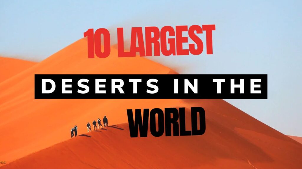 10 Largest Deserts in the World