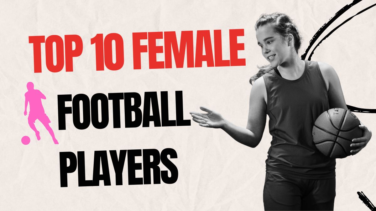 Top 10 Female Football Players